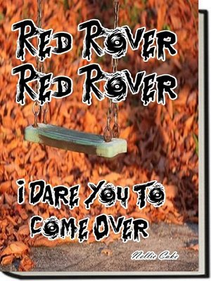 cover image of Red Rover, Red Rover...I Dare You to Come Over
